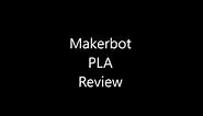 MakerBot Filament Review