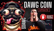 DAWG COIN Update, New Exchange Listing & Todays Price dip