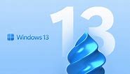 Forget Windows 12! Here is the completely renewed Windows 13