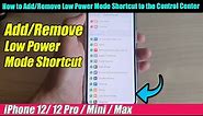 iPhone 12/12 Pro: How to Add/Remove Low Power Mode Shortcut to the Control Center