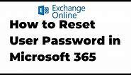 5 How to Reset User Password in Exchange Online