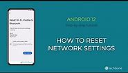 How to Reset Network settings [Android 12]