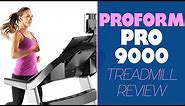ProForm Pro 9000 Treadmill Review: What You Need to Know (Insider Insights)