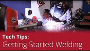 Tech Tips: Getting Started as a Beginner or Home Welder