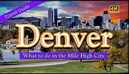 Denver Travel Guide - What to do in The Mile High City