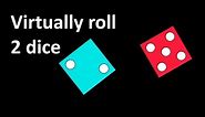 Roll two dice