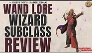 Wand Lore Wizard Subclass Review (The Griffon's Saddlebag) - D&D 5e Subclass Series