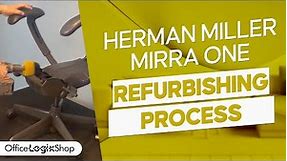 Herman Miller Mirra One Refurbishing