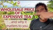 Tea Expert Explains the Wholesale Price of Expensive Tea