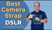 Best Camera Strap For DSLR - This IS the one!