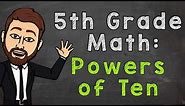 Powers of Ten 5.NBT.2 | 5th Grade Math