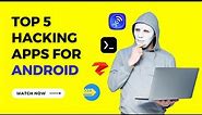 Top 5 Hacking Apps for Android - You Must Know | Hacking Apps 2023