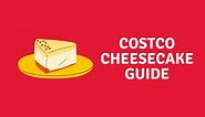 Costco Cheesecake 2024: Varieties, Prices & Reviews