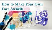 How to Make a Stencil of a Face [by hand] #artjournaling #stencilart