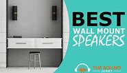 11 Best Wall Mount Speakers In 2023 (Under $50 to Over $300)