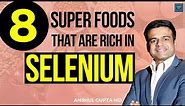8 must eat Selenium Rich foods to boost your health| Benefits of Selenium| High Selenium Foods