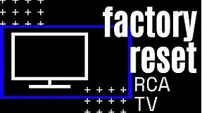 How to Reset RCA TV to Factory Settings