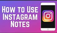 How to Use Instagram Notes