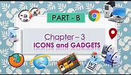 CLASS 3, Part -2 Chapter 3 - ICONS and GADGETS