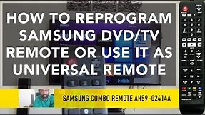 HOW TO REPROGRAM SAMSUNG DVD/TV REMOTE OR USE IT AS UNIVERSAL REMOTE – W/FULL LIST TV CODES– SOLVED!