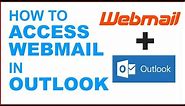 How to access Webmail in Outlook | How to Setup Webmail in Microsoft Outlook | Outlook email
