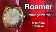 Roamer Vintage Watch. 3 MINUTE REVIEW