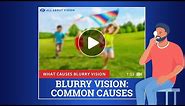 Blurry Vision: The Causes and When It's Necessary to See A Doctor