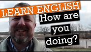 How English speakers really pronounce, "How are you doing?"