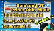 Samsung J7 Prime Odin Mode Flash Error Re-Partilitoin Operating Failed Secure Check Fail Pit