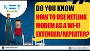 Do you know How to use Netlink FTTH Modem as a wi-fi extender/ Repeater-38