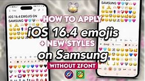 Apply iOS 16.4 Emojis with new styles on Samsung without Zfont