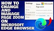 How To Change and Manage Page Zoom on Microsoft Edge Browser [Guide]