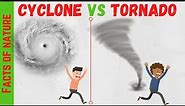 Cyclone Vs Tornado : Which one is More Dangerous ?