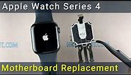 Apple Watch Series 4 Motherboard Replacement
