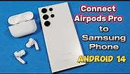How to Connect Airpods Pro to Galaxy S23 Ultra and Android smartphone