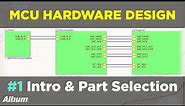 Microcontroller-Based Hardware Design With Altium Designer - #1 Introduction and Part Selection