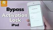 [2 Ways] How to Bypass Activation Lock on iPod Touch ✔ 100% Success!!!