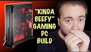 The “Kinda-Beefy Gaming PC” Build I’m thinking of… Nerd-Ramble