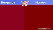 Burgundy vs. Maroon: Color Matching, Differences &