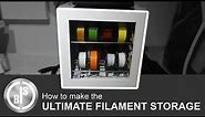 THE ULTIMATE FILAMENT STORAGE SOLUTION