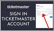 Ticketmaster Login: How To Login Sign In Ticketmaster Account Online 2023?