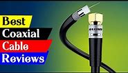 5 Best Coaxial Cable Reviews in 2024