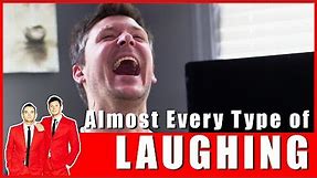 Almost Every Type of Laughing