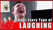 Almost Every Type of Laughing