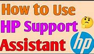 How to Use HP Support Assistant || HP Computers || HP Laptop Support ||
