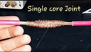 Copper single wire joint / single core wire joint