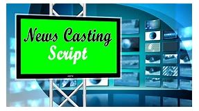 Best News Casting Script - News Casting Script for Reporters - Learn ESL