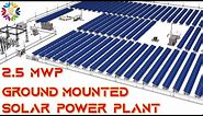 2.5 MWp Solar Ground Mounted Project - Design Concept | Promote Green Energy | Understanding Solar