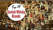 Top 10 Scotch Whisky Brands | 10 Curios facts | Food & Beverage