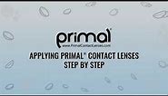 PRIMAL Contacts - How To Apply & Remove Contact Lenses - Easy Care Step by Step Instructions